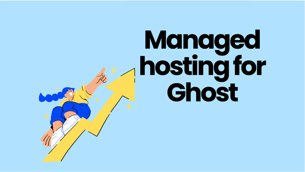 Ghost CMS Managed Hosting Platforms