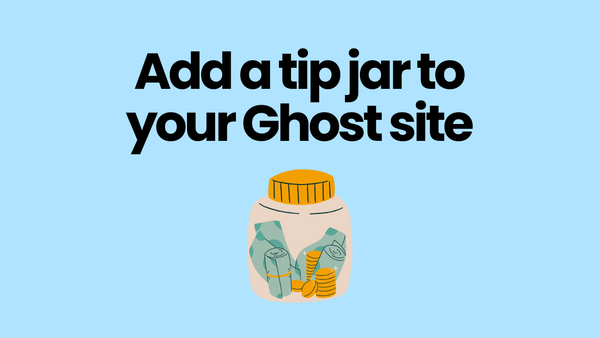 Create a tip jar to your Ghost blog